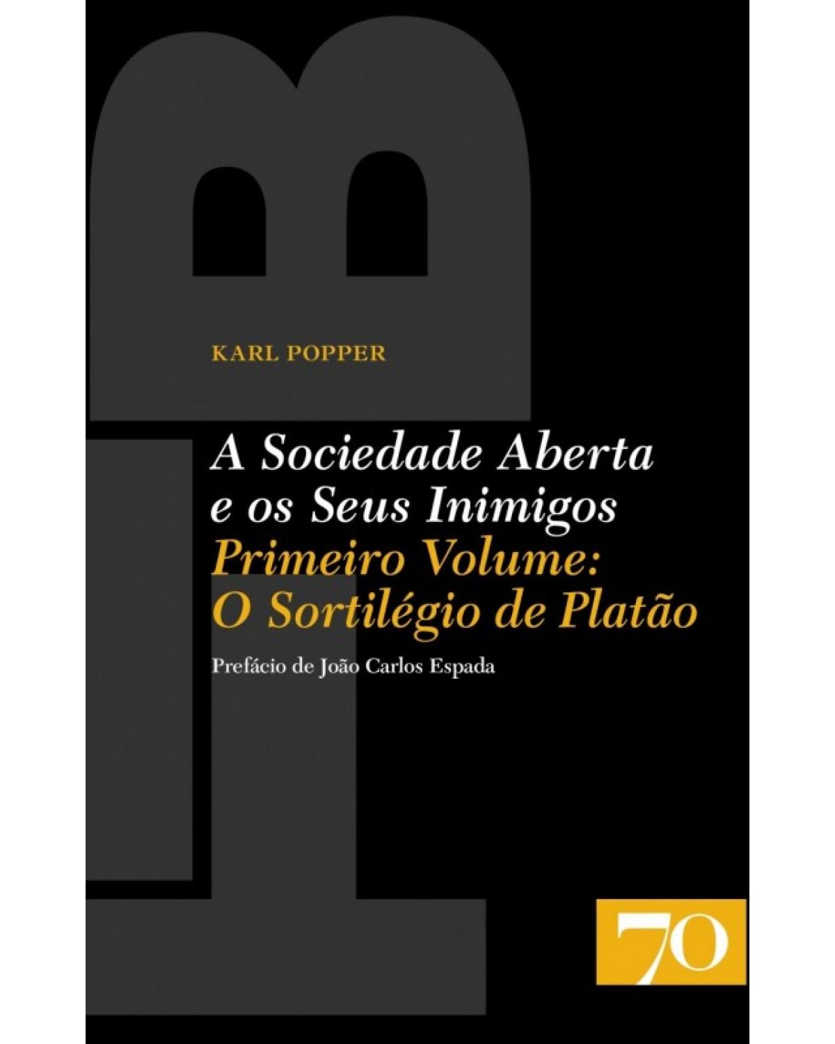 A sociedade aberta e os seus inimigos - Volume 1: o sortilégio de Platão - 1ª Edição | 2012