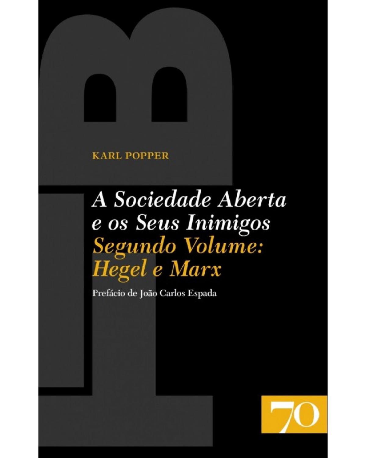 A sociedade aberta e os seus inimigos - Volume 2: Hegel e Marx - 1ª Edição | 2013