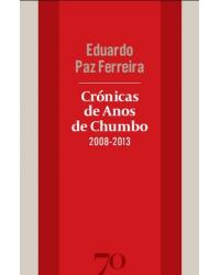 Crónicas de anos de chumbo (2008-2013) - 1ª Edição | 2013