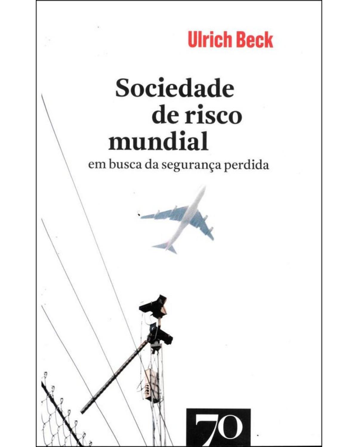 Sociedade de risco mundial - em busca da segurança perdida - 1ª Edição | 2015