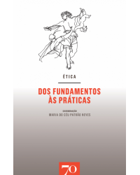 Ética - Dos fundamentos às práticas - 1ª Edição | 2017