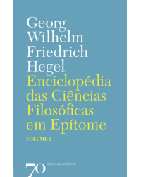 Enciclopédia das ciências filosóficas em epítome - Volume 2:  - 2ª Edição | 2018