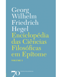 Enciclopédia das ciências filosóficas em epítome - Volume 3:  - 2ª Edição | 2018