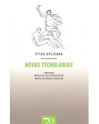 Ética aplicada - novas tecnologias - 1ª Edição | 2018