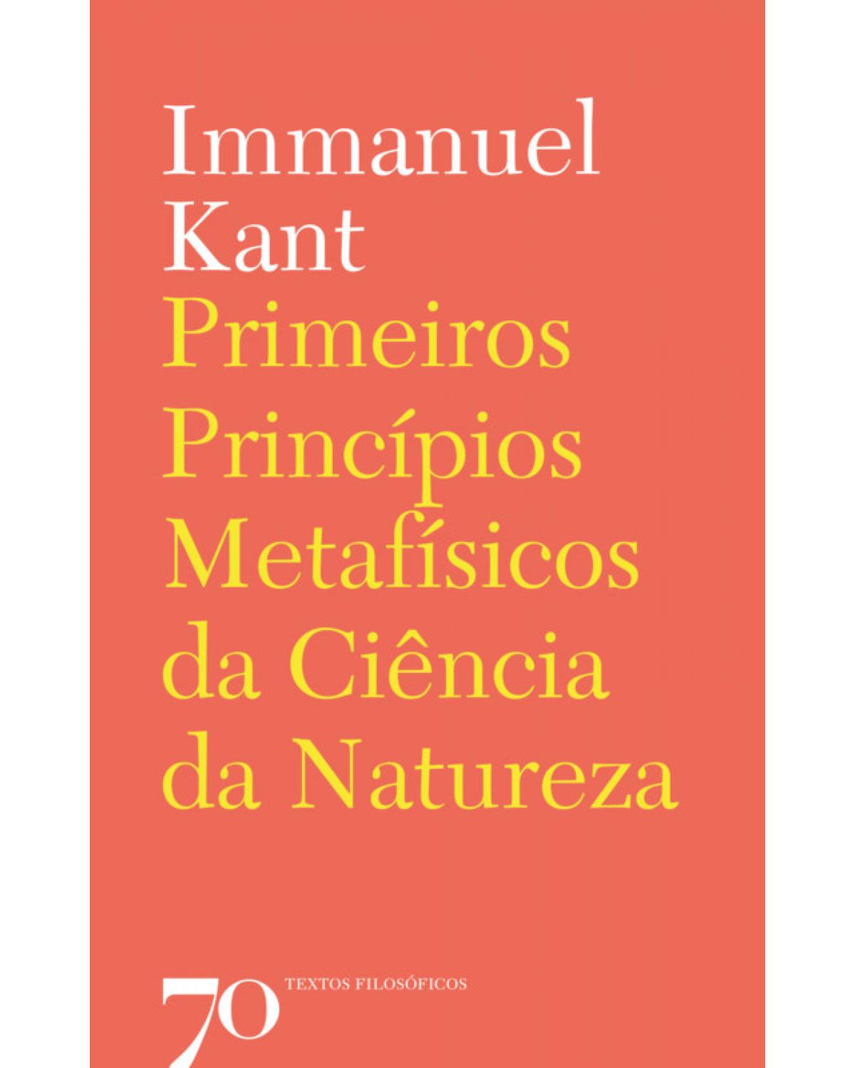 Primeiros princípios metafísicos da ciência da natureza - 1ª Edição | 2019
