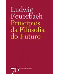 Princípios da filosofia do futuro - 1ª Edição | 2019