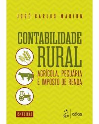 Contabilidade rural - agrícola, pecuária e imposto de renda - 15ª Edição | 2020