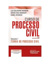 Curso de Processo Civil - Volume 1 - Teoria do Processo Civil