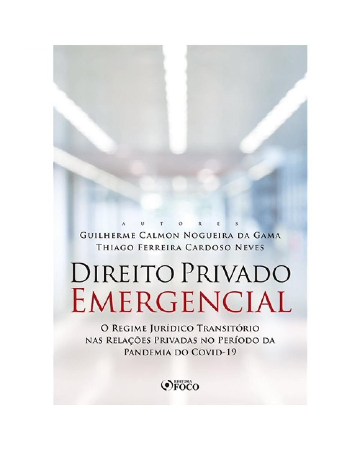 Direito privado emergencial: O regime jurídico transitório nas relações privadas no período da pandemia do COVID-19 | 2020
