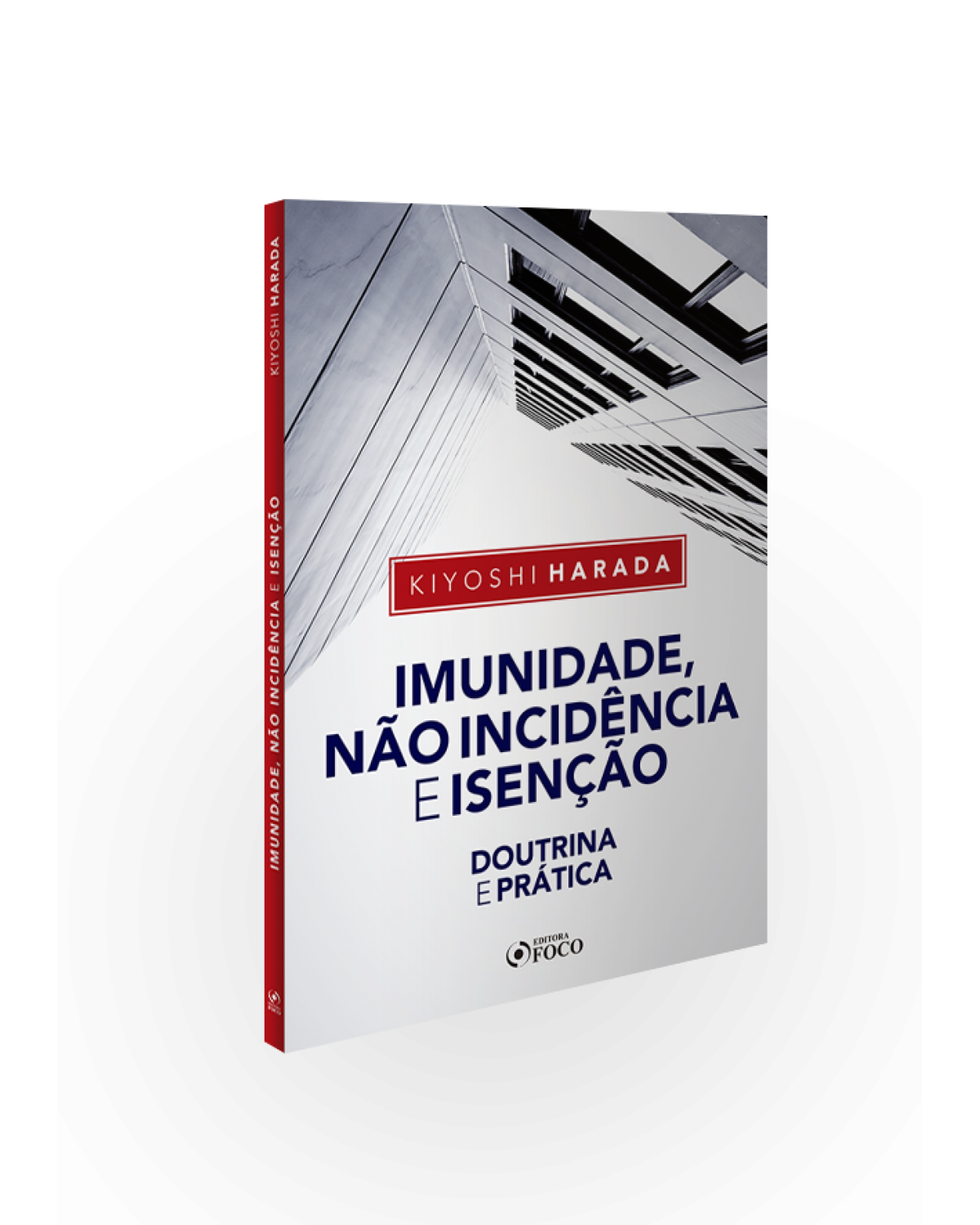 Imunidade, não incidência e isenção: Doutrina e prática - 1ª Edição | 2020
