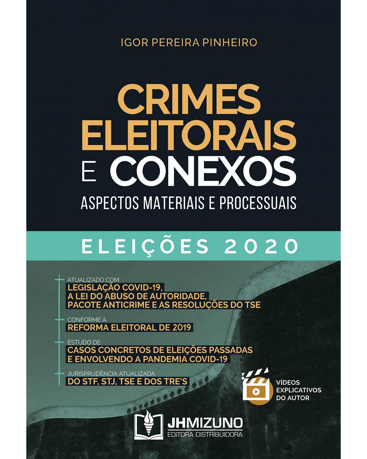 Crimes eleitorais e conexos: Aspectos materiais e processuais - Eleições 2020 - 1ª Edição | 2020