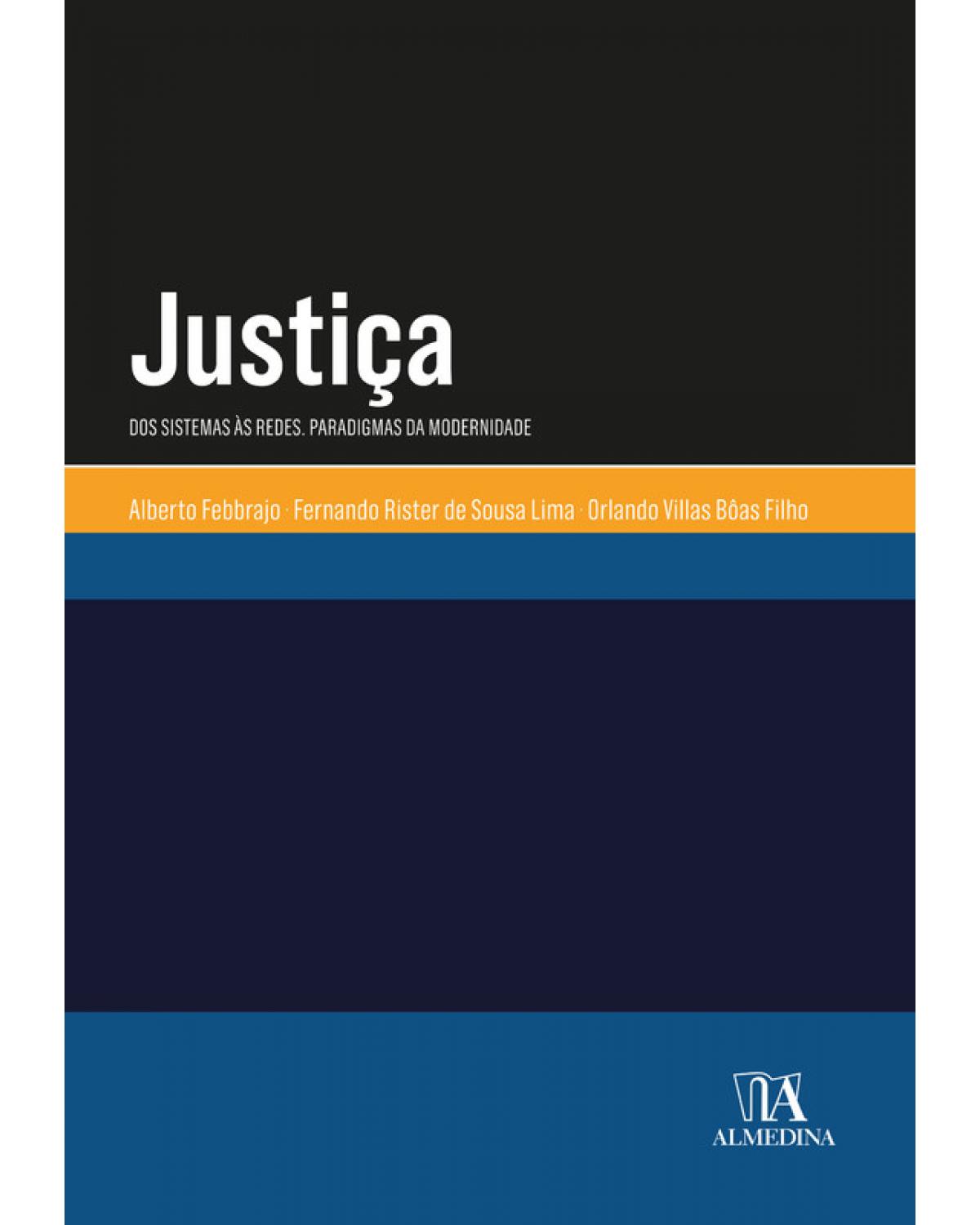 Justiça - dos sistemas às redes - Paradigmas da modernidade - 1ª Edição | 2020