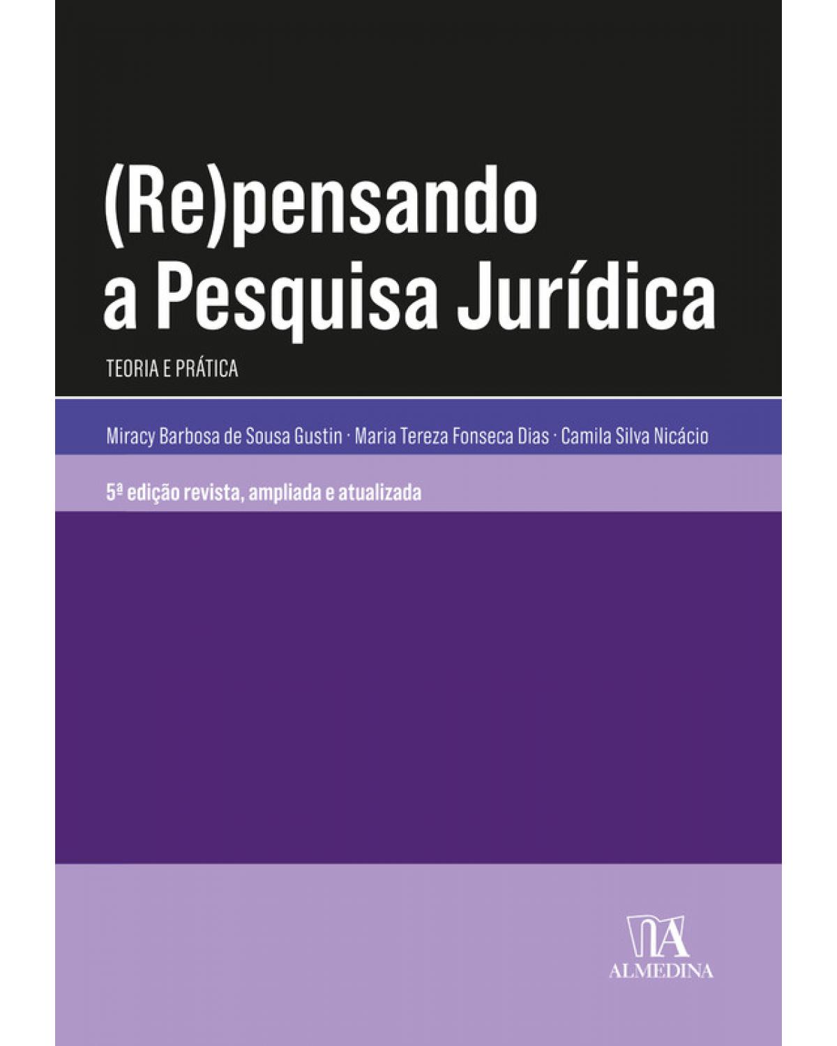 (Re)pensando a pesquisa jurídica - teoria e prática - 5ª Edição | 2020