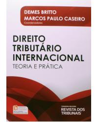 Direito Tributário Internacional: Teoria e Prática