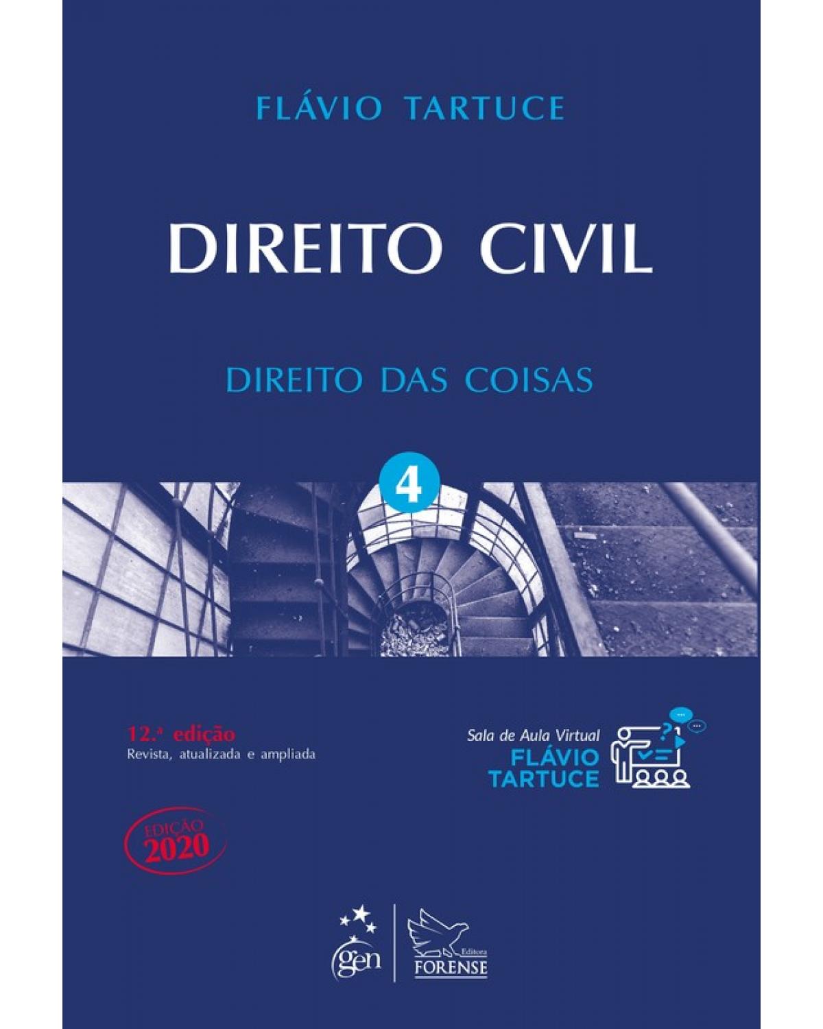 Direito civil - Volume 4: direito das coisas - 12ª Edição | 2020