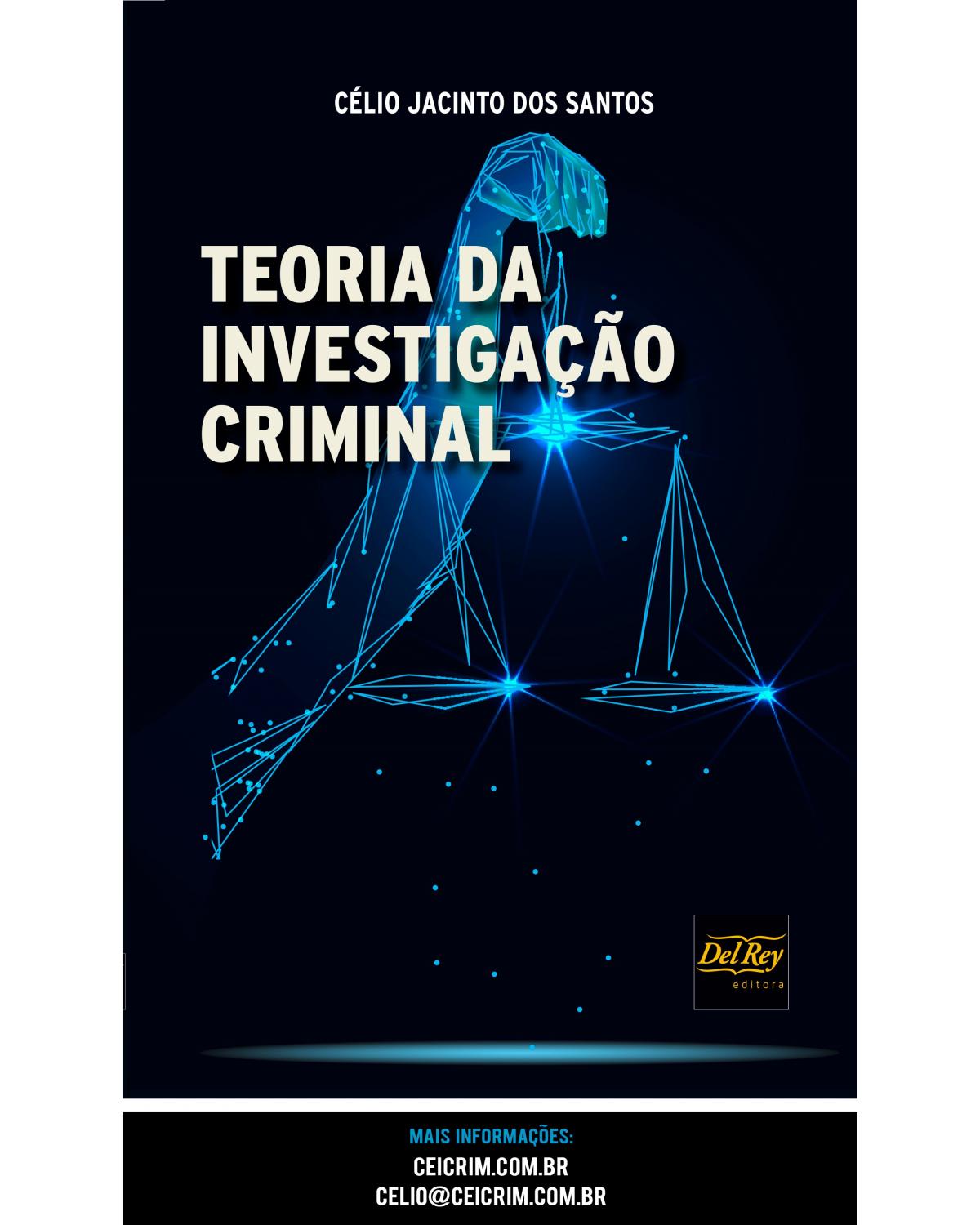 Teoria da investigação criminal - 1ª Edição | 2020