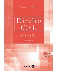 Direito civil - Sucessões - Volume 6:  - 6ª Edição | 2020
