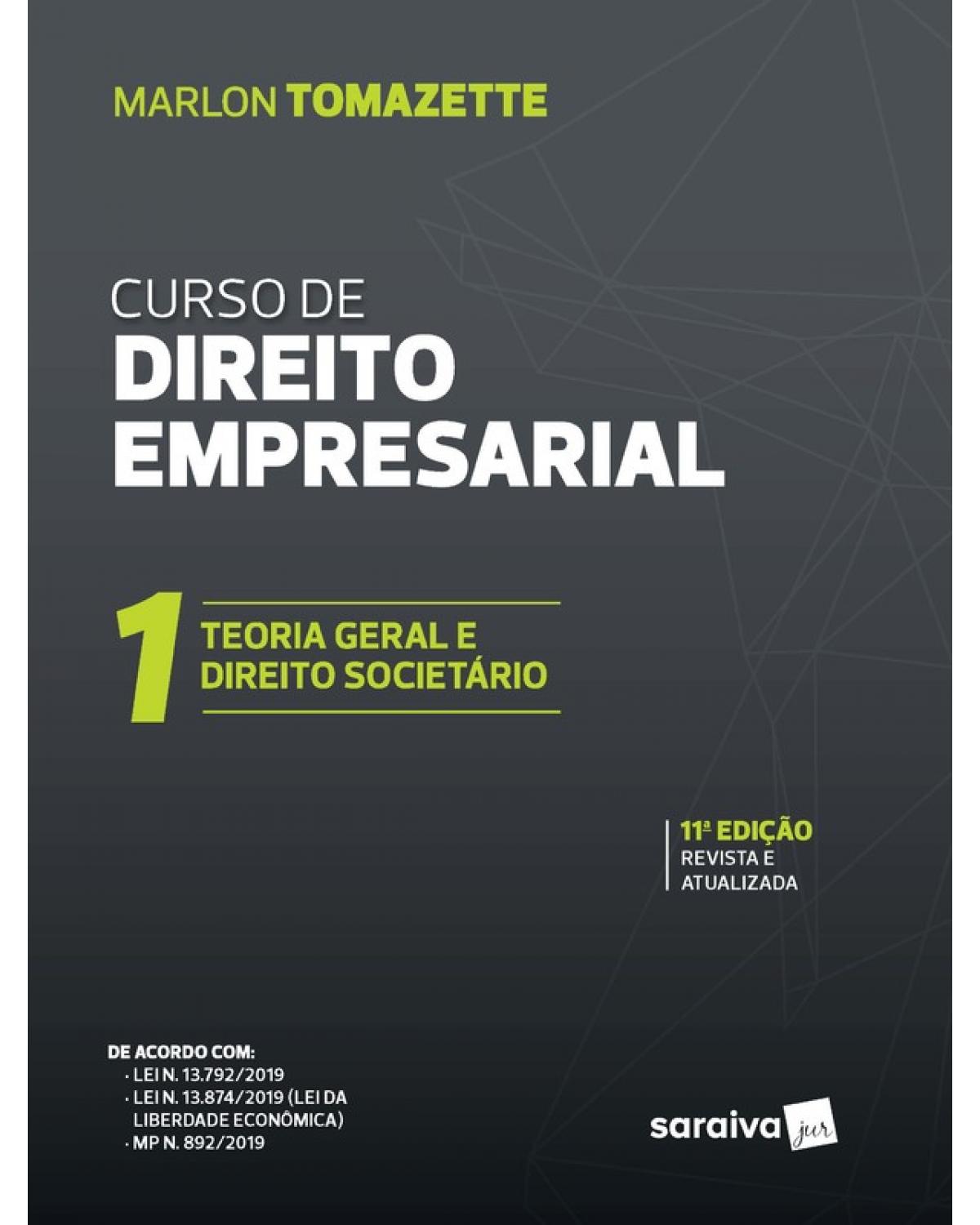 Curso de direito empresarial - Volume 1: teoria geral e direito societário - 11ª Edição | 2020
