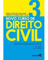 Novo curso de direito civil - Volume 3: responsabilidade civil - 18ª Edição | 2020