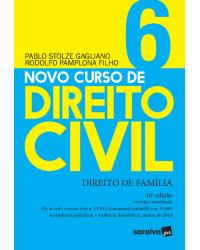 Novo curso de direito civil - Volume 6: direito de família - 10ª Edição | 2020