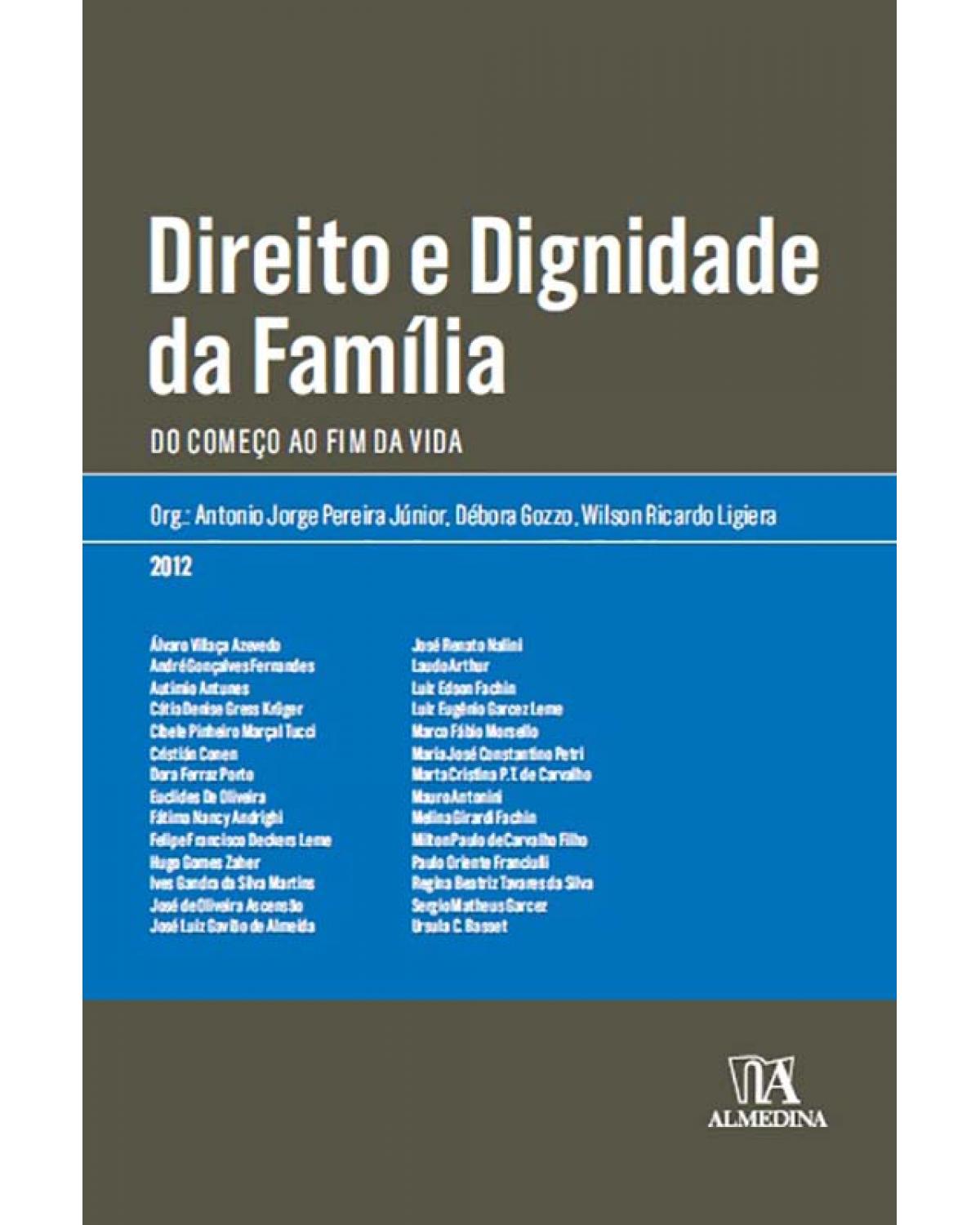 Direito e dignidade da família - do começo ao fim da vida - 1ª Edição | 2012