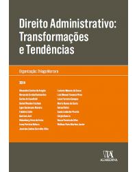 Direito administrativo - Transformações e tendências - 1ª Edição | 2014