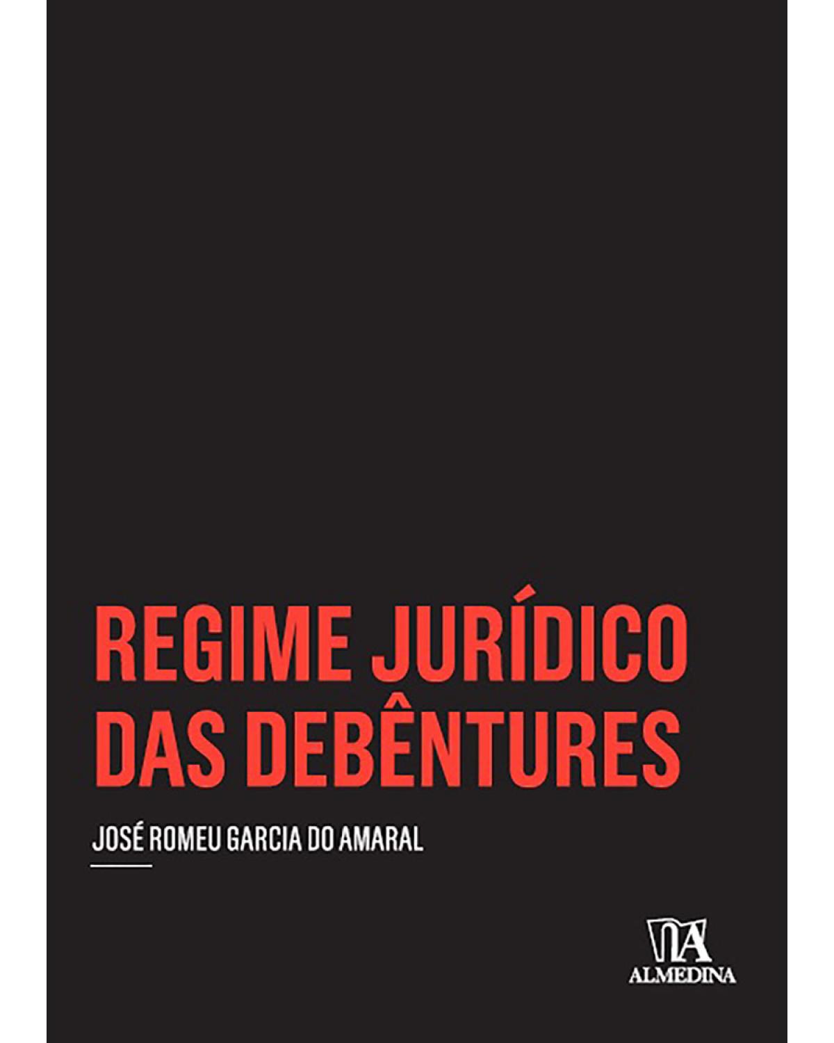 Regime jurídico das debêntures - 1ª Edição | 2014