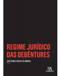 Regime jurídico das debêntures - 1ª Edição | 2014