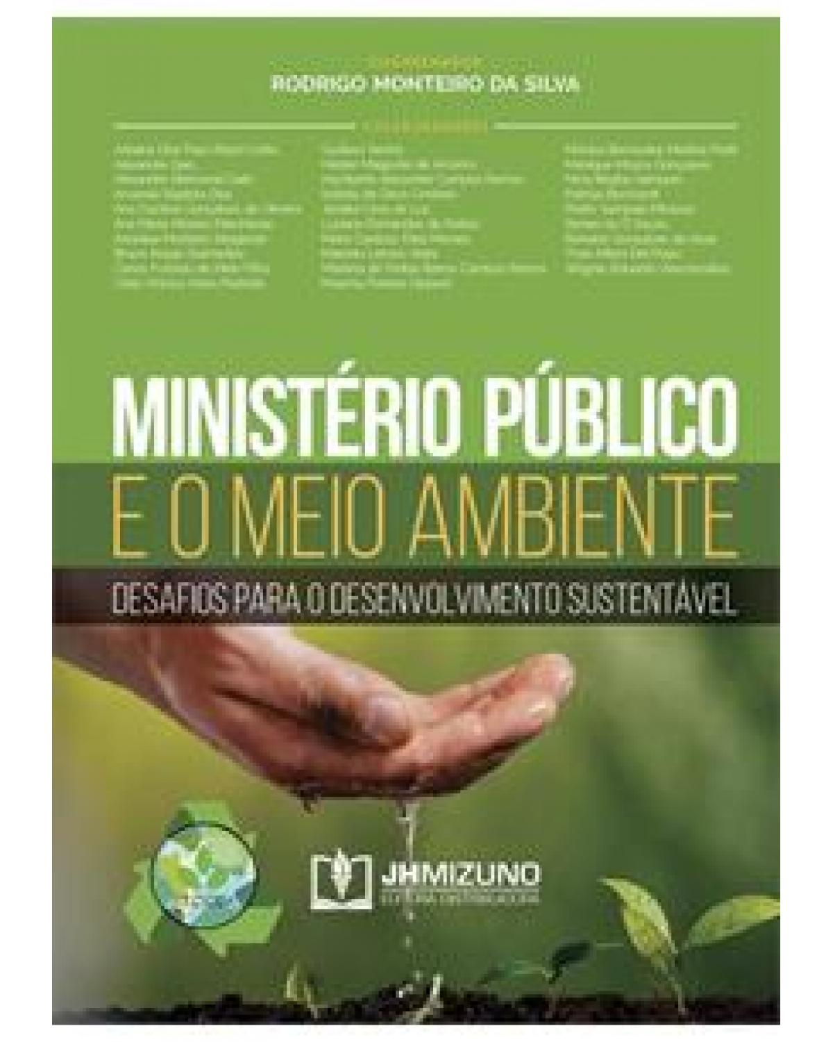 Ministério Público e o Meio Ambiente: Desafios para o Desenvolvimento Sustentável