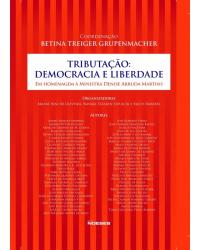 Tributação - democracia e liberdade - 1ª Edição | 2014