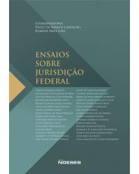Ensaios sobre jurisdição federal - 1ª Edição | 2014