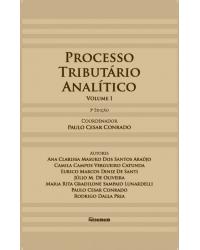 Processo tributário analítico - Volume 1:  - 3ª Edição | 2015