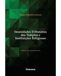 Imunidades tributárias dos templos e instituições religiosas - 1ª Edição | 2015