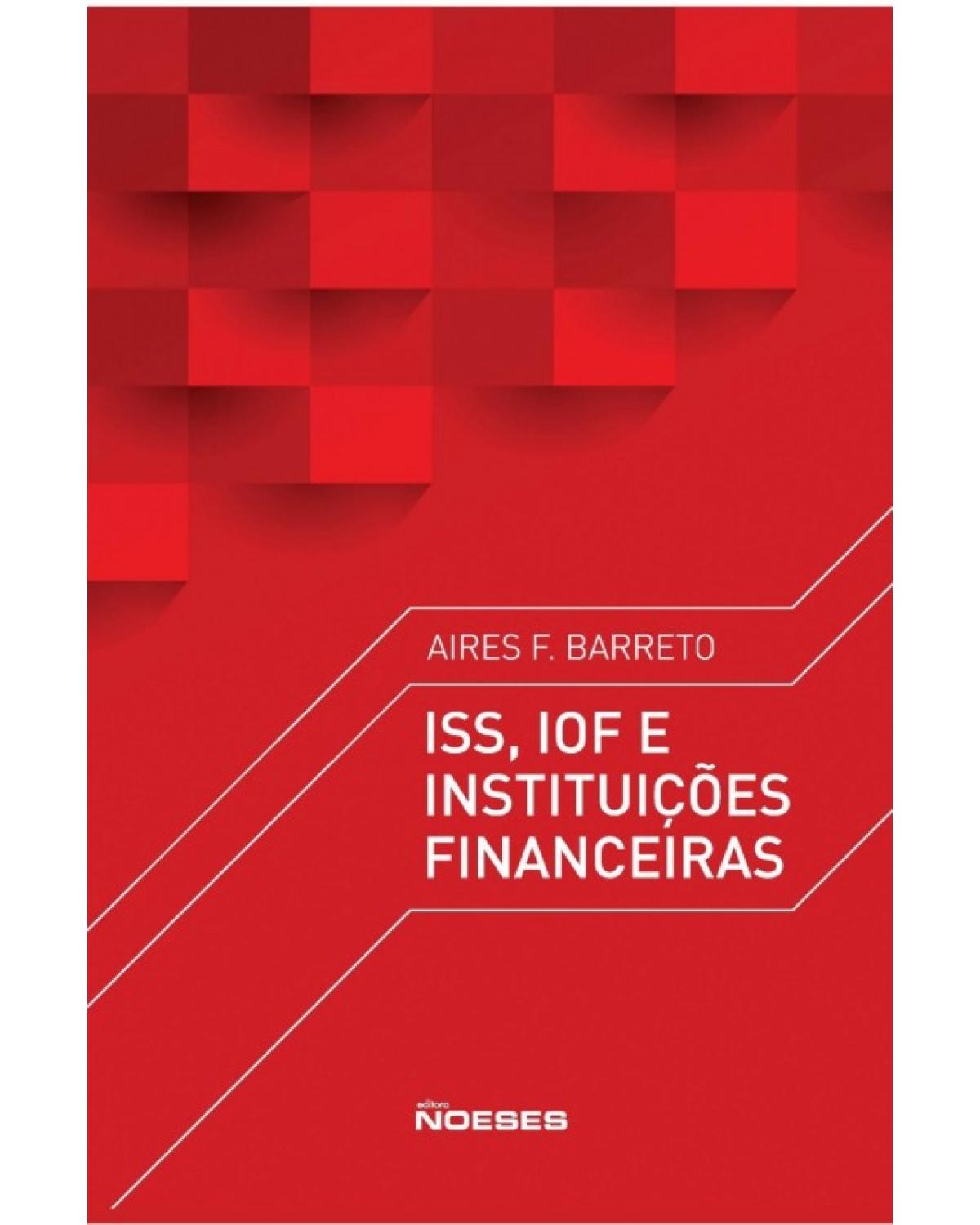 ISS, IOF e instituições financeiras - 1ª Edição | 2016