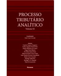 Processo tributário analítico - Volume 3:  - 1ª Edição | 2016