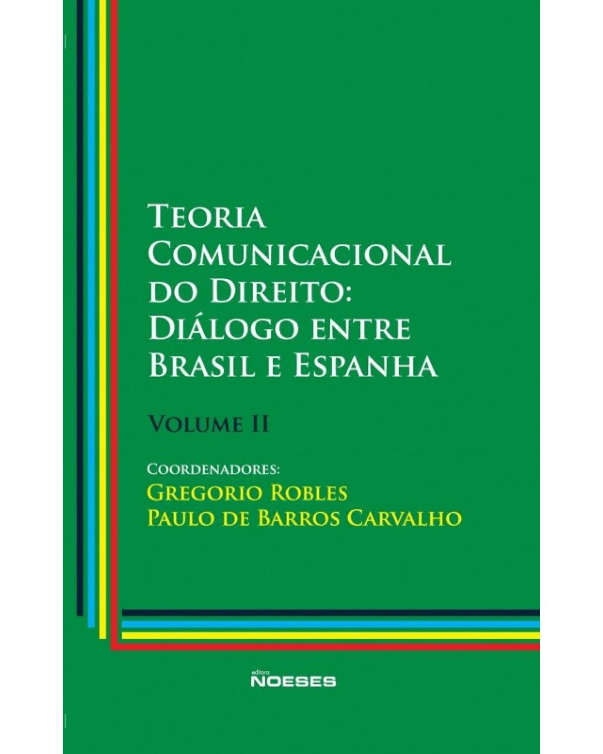 Teoria comunicacional do direito - Volume 2: diálogo entre Brasil e Espanha - 1ª Edição | 2017