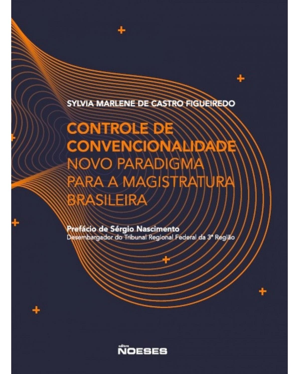 Controle de convencionalidade - novo paradigma para a magistratura brasileira - 1ª Edição | 2018