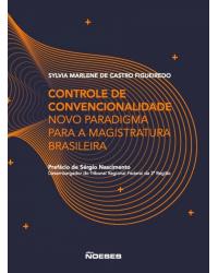 Controle de convencionalidade - novo paradigma para a magistratura brasileira - 1ª Edição | 2018