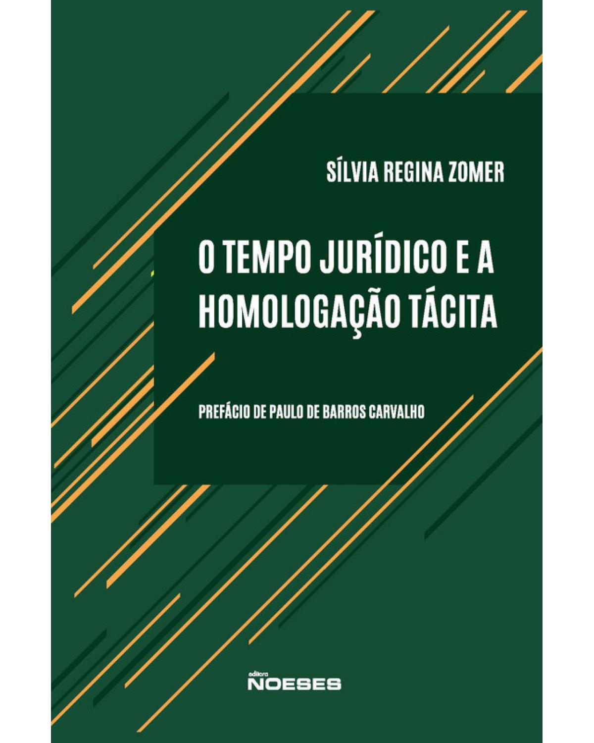O tempo jurídico e a homologação tácita - 1ª Edição | 2018