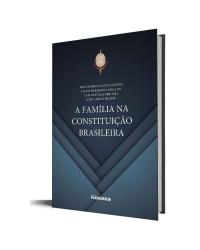 A família na Constituição brasileira - 1ª Edição | 2019
