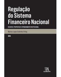 Regulação do sistema financeiro nacional - Desafios e propostas de aprimoramento institucional - 1ª Edição | 2015