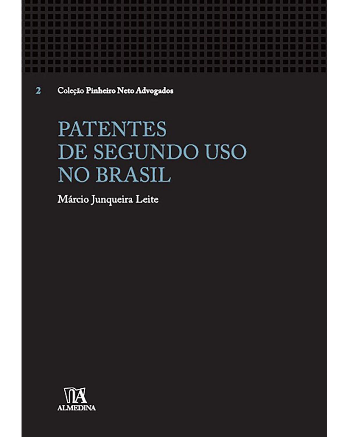 Patentes de segundo uso no Brasil - Volume 2:  - 1ª Edição | 2015