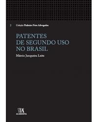 Patentes de segundo uso no Brasil - Volume 2:  - 1ª Edição | 2015