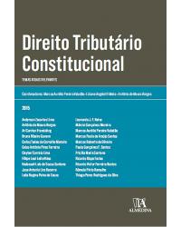 Direito tributário constitucional - Temas atuais relevantes - 1ª Edição | 2015