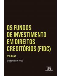 Os fundos de investimento em direitos creditórios (FIDC) - 2ª Edição | 2015