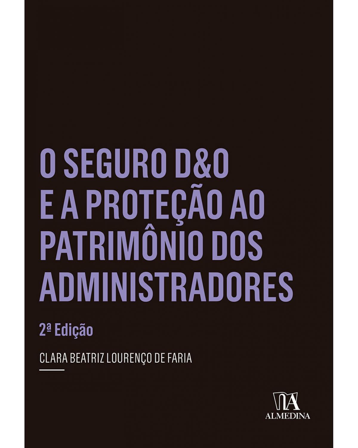 O seguro D&O e a proteção ao patrimônio dos administradores - 2ª Edição | 2015