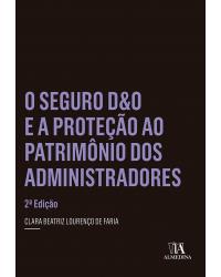 O seguro D&O e a proteção ao patrimônio dos administradores - 2ª Edição | 2015
