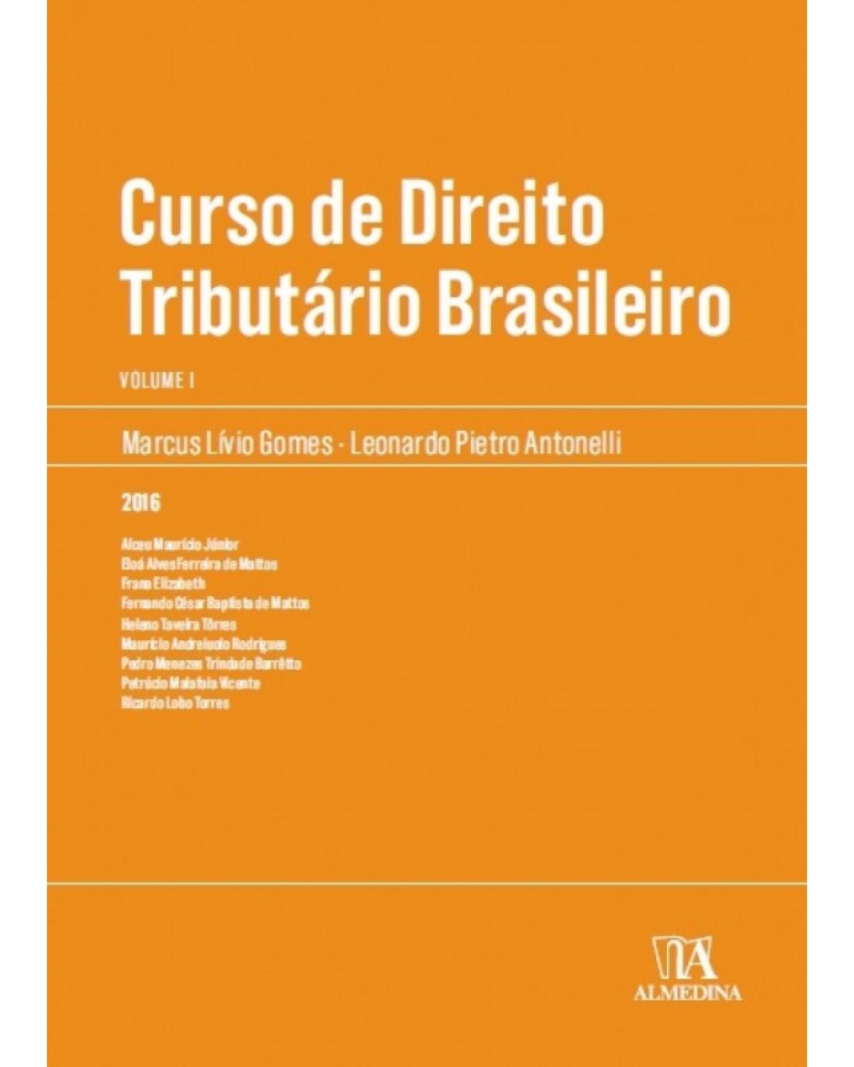 Curso de direito tributário brasileiro - Volume 1:  - 1ª Edição | 2016