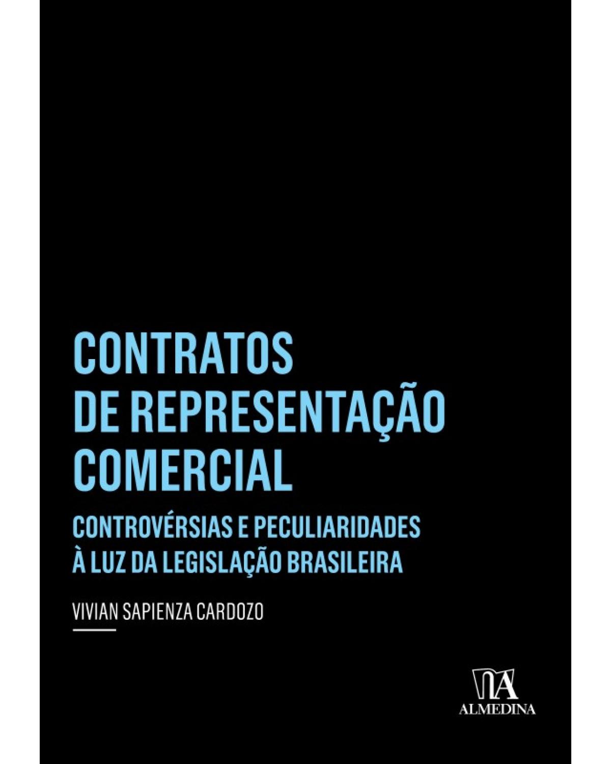 Contratos de representação comercial - Controvérsias e peculiaridades à luz da legislação brasileira - 1ª Edição | 2016