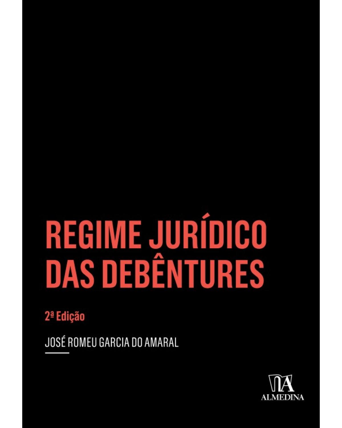 Regime jurídico das debêntures - 2ª Edição | 2016